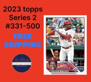 2023 Topps Series 2 Baseball - You Pick & Complete Your Set #331-500 FREE SHIP