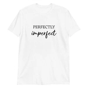 Perfectly Imperfect T-Shirt For Womens Ladies Shirt - Picture 1 of 14