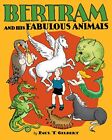 Bertram And His Fabulous Animals By Paul T. Gilbert - Hardcover **Brand New**