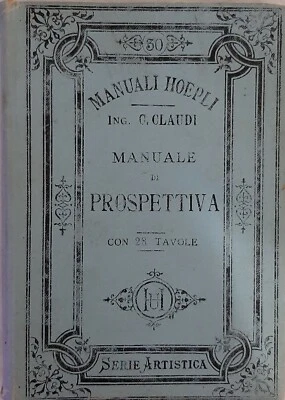 Manuali Hoepli - Manuale Di Prospettiva Dell'ingegnere Claudio Claudi Con 28... - Immagine 1 di 4