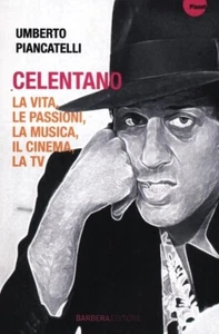 Umberto Piancatelli, Celentano La vita, le passioni, la musica, il cinema, la tv - Imagen 1 de 1