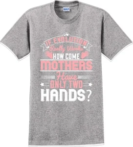 If Evolution realmente funciona como vienen las madres - Camiseta Día de la Madre - Imagen 1 de 14