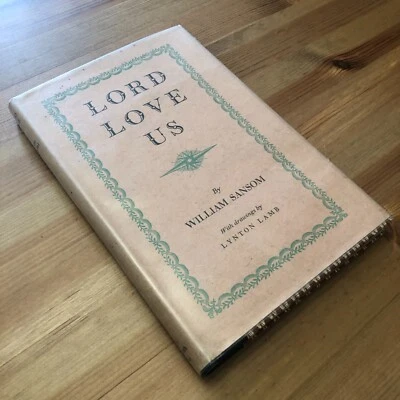 Lord Love Us ~ William Sansom ~ Hogarth Press  (1st Edition HC DJ 1954) - Image 1 of 4