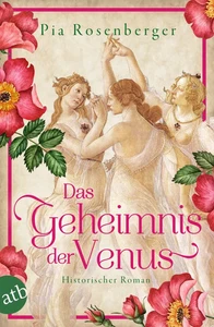 Das Geheimnis der Venus Historischer Roman Pia Rosenberger Taschenbuch 510 S. - Bild 1 von 1