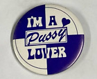 VFL/AFL VINTAGE I'M A PUSSY LOVER COLLECTABLE TIN BADGE / PIN