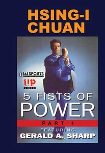 Hsing I Chuan Five Fists of Power Kung Fu #1 DVD Gerald A. Sharp - Picture 1 of 2