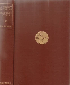 A WINDOW IN THRUMS BY J.M. BARRIE, 1912 - Imagen 1 de 1