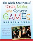The Whole Spectrum of Social, Motor,and Sensory, Sher Paperback^+