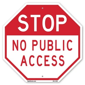 Stop No Public Access Octagon Sign Weather Resistant Made in the USA - Picture 1 of 64