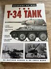 The T-34 Tank : Weapons of War, Matthew Hughes, Spellmount Limited