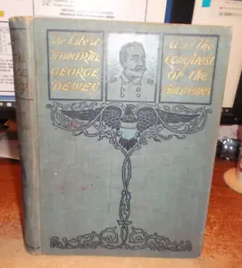 Life of Admiral Dewey & Conquest Philippines - Joseph Stickney - 1899 - Signed? - Imagen 1 de 21