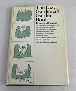THE LAZY GARDENER'S GARDEN BOOK by William Morwood (1970, 1st Ed HC/DJ) - Picture 1 of 7