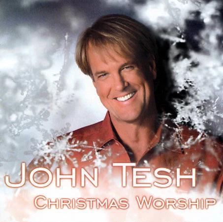 Christmas Worship by John Tesh (CD, Oct-2002, Word Distribution)