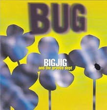 Big Jig | CD | Bug (1995/96, & The Groove Dept feat. Chris Thompson)