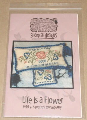 Sheepish Designs "Life is a Flower" Cross Stitch Exemplary Pattern - Image 1 of 2