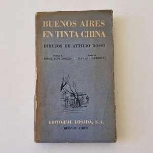 Buenos Aires En Tinta China - Attilio Rossi - Jorge Luis Borges - Rafael Alberti - Imagen 1 de 6