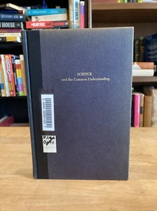 Science and the Common Understanding J. Robert Oppenheimer 1954 HC 1st/2nd Exlib - Foto 1 di 10