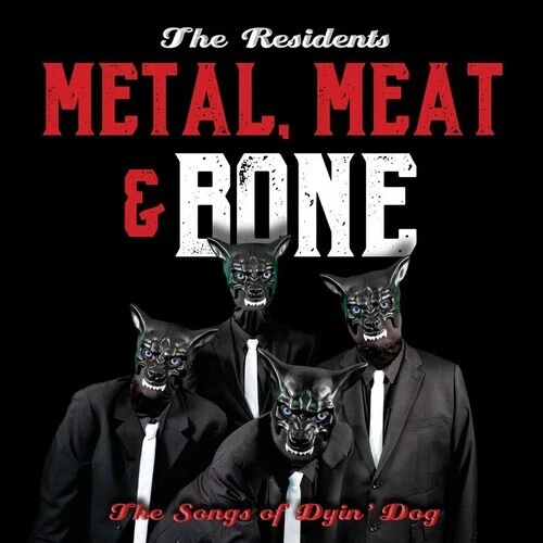 The Residents - Metal Meat & Bone: The Songs Of Dyin' Dog [New CD] - Bild 1 von 1