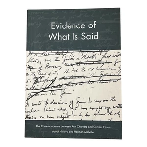 Evidence of What Is Said : The Correspondence Between Ann Charters 1st Edition - Picture 1 of 8