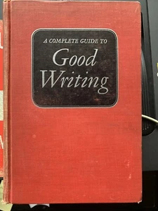 A Complete Guide to Good Writing by Dunbar Marcett McCloskey 1951 - Picture 1 of 6
