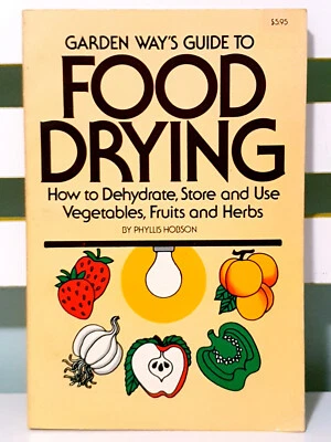 Garden Ways Guide to Food Drying! Book by Phyllis Hobson! - Image 1 of 3