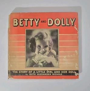 Betty and Dolly by Ruth Alexander Nichols 1935 Children's Book - Picture 1 of 21