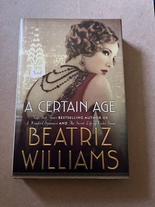 A CERTAIN AGE by Beatriz Williams 2016 Morrow SIGNED FIRST EDITION hardcover - Picture 1 of 5
