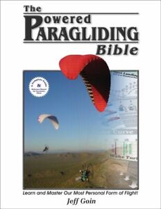 POWERED PARAGLIDING BIBLE 1ST EDITION BY JEFF GOIN (2006) **Mint Condition**
