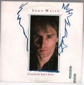 John Waite If Anybody Had A Heart 7" vinyl UK Emi 1986 B/w just like flowers pic - Picture 1 of 2