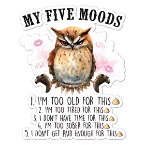 Owl My 5 Moods, Vinyl Decal Sticker, Indoor Outdoor, 3 Sizes, #9215 - Picture 1 of 1