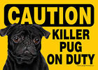Killer Pug On Duty Dog Sign Magnet Hook & Loop Fastener 5x7 Black