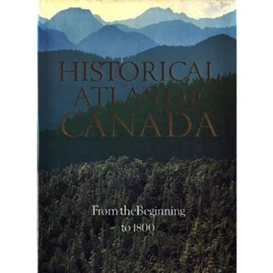 NEW Historical Atlas of Canada Vol. 1 From Beginning to 1800s University Toronto - Picture 1 of 2
