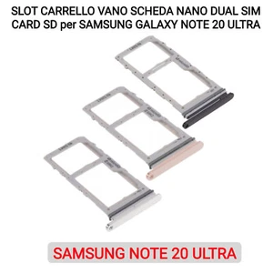 SLOT CARRELLO VANO SCHEDA NANO DUAL SIM CARD SD per SAMSUNG GALAXY NOTE 20 ULTRA - Foto 1 di 13