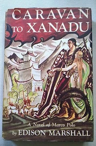 Caravan to Xanadu, a novel of Marco Polo by Edison Marshall Amazing MCM BJ - Picture 1 of 7
