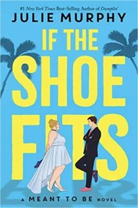 If the Shoe Fits (A Meant To Be Novel):Julie Murphy *NEW, PAPERBACK* - Picture 1 of 1