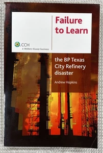 CCH Wolters Failure To Learn The BP Texas City Refinery Disaster Andrew Hopkins - Picture 1 of 3