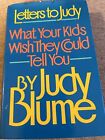 Letters To Judy : What Your Kids Wish They Could Tell You By Judy Blume...