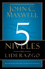 John C Maxwell Los 5 Niveles de Liderazgo (Paperback)