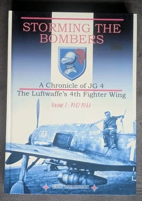 Storming the Bombers  A Chronicle of JG 4 1942 - 1944 Vol 1 Erik Mombeeck Book - Image 1 of 4