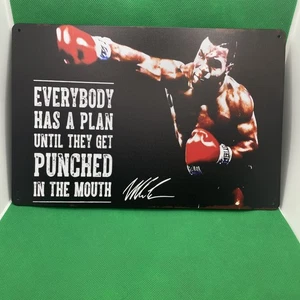 MIKE TYSON- EVERYONE HAS A PLAN UNTIL THEY GET PUNCHED IN MOUTH-Metal Sign - Picture 1 of 4