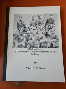 Black Warriors A Chronicle of African Americans in the Military by Albert Willia - Imagen 1 de 12