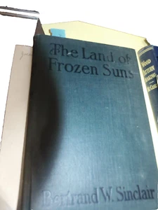 The Land of Frozen Suns by Bertrand W. Sinclair-Good-1910 - Bild 1 von 7
