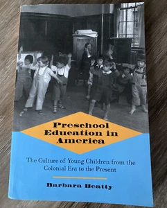 Preschool Education in America: The Culture of Young Children from the Colonial - Picture 1 of 3