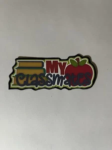 My Classmates-Premade  Die  Cut Embellishment - Picture 1 of 1