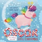 Oscar The Hungry Unicorn Eats Christmas, Hardcover By Carter, Lou; Dyson, Nik...