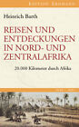 Heinrich Barth / Reisen und Entdeckungen in Nord- und Zentralafrika