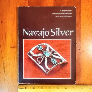 Navajo Silver A Brief History of Navajo Silversmithing Arthur Woodward Vtg 1971 - Picture 1 of 6