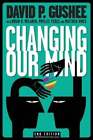 Changing Our Mind, second edition by David P Gushee: Used