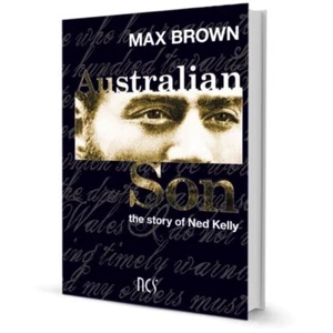 AUSTRALIAN SON: THE STORY OF NED KELLY BY MAX BROWN HARD COVER BOOK ($34.95rrp) - Picture 1 of 1