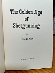 The Golden Age of Shotgunning by Bob Hinman (Winchester Press, 1971) Vintage HC - Bild 1 von 6